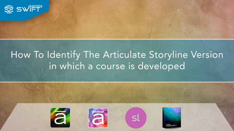 How-To-Identify-The-Articulate-Storyline-Version-in-which-a-course-is-developed