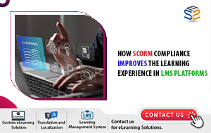 How SCORM Compliance Improves the Learning Experience in LMS Platforms