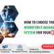 How to Choose the Right Workforce Management System for Your Business