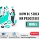 How to Streamline HR Processes with HRMS