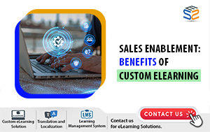 Sales Enablement Benefits of Custom eLearning