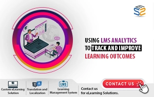 Using LMS Analytics to Track and Improve Learning Outcomes